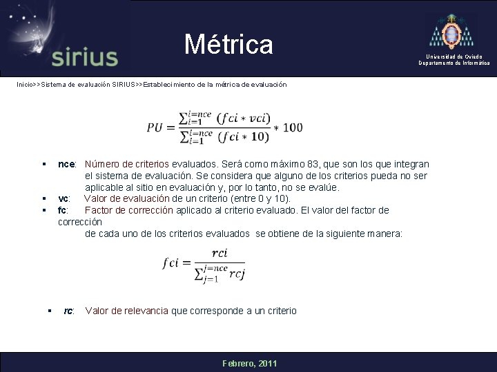 Métrica Universidad de Oviedo Departamento de Informática Inicio>>Sistema de evaluación SIRIUS>>Establecimiento de la métrica