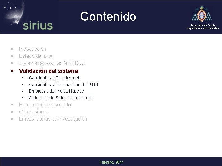 Contenido Universidad de Oviedo Departamento de Informática § § § Introducción Estado del arte
