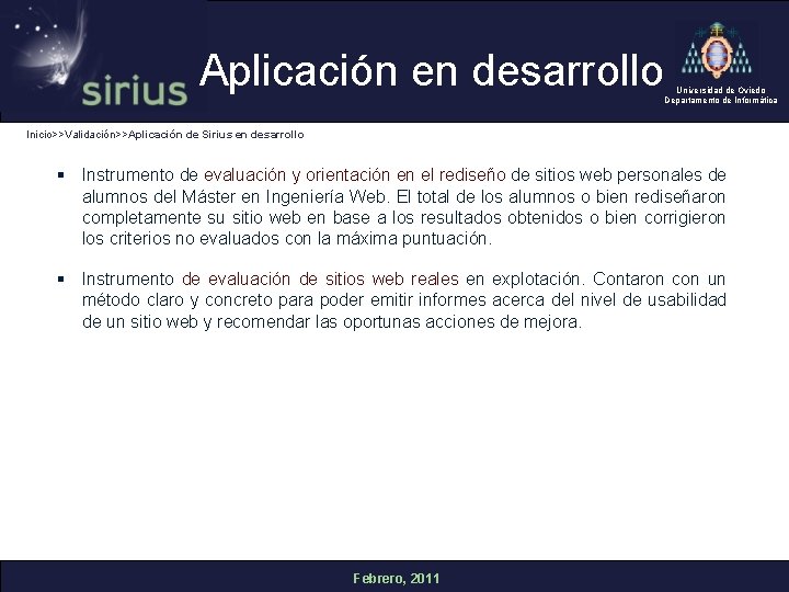 Aplicación en desarrollo Universidad de Oviedo Departamento de Informática Inicio>>Validación>>Aplicación de Sirius en desarrollo