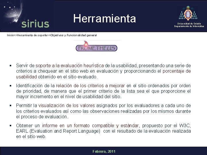 Herramienta Universidad de Oviedo Departamento de Informática Inicio>>Herramienta de soporte>>Objetivos y Funcionalidad general §