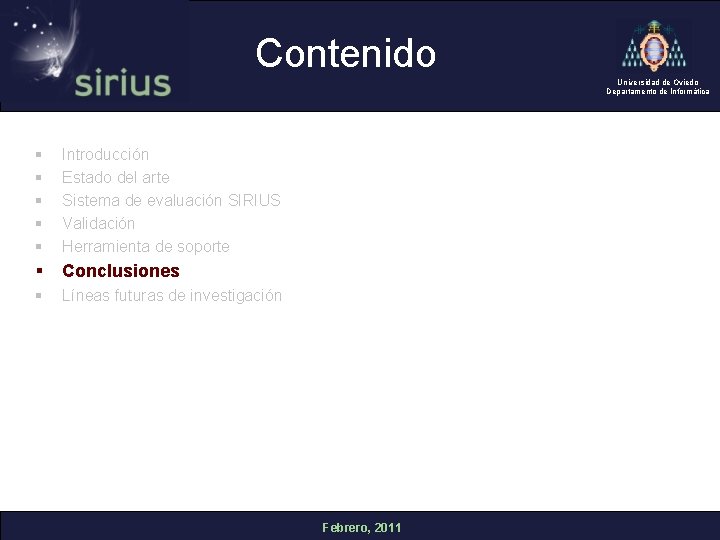 Contenido Universidad de Oviedo Departamento de Informática § § § Introducción Estado del arte