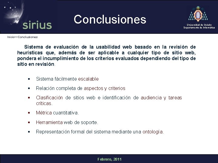 Conclusiones Universidad de Oviedo Departamento de Informática Inicio>>Conclusiones Sistema de evaluación de la usabilidad