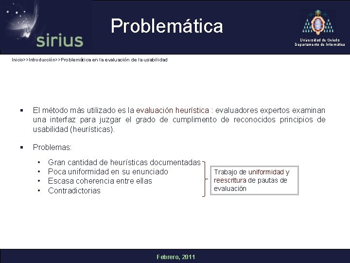 Problemática Universidad de Oviedo Departamento de Informática Inicio>>Introducción>>Problemática en la evaluación de la usabilidad