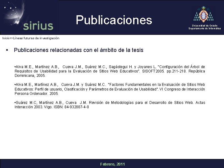 Publicaciones Universidad de Oviedo Departamento de Informática Inicio>>Líneas futuras de investigación § Publicaciones relacionadas