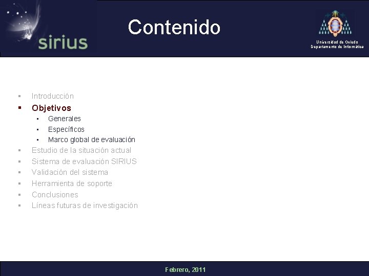 Contenido Universidad de Oviedo Departamento de Informática § Introducción § Objetivos § § §