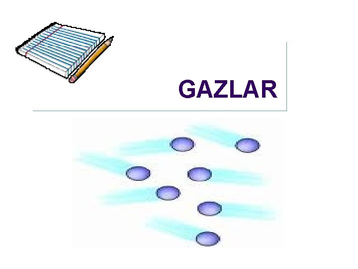 GAZLAR 