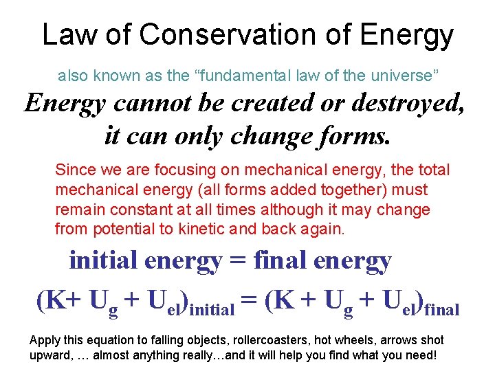 Law of Conservation of Energy also known as the “fundamental law of the universe”