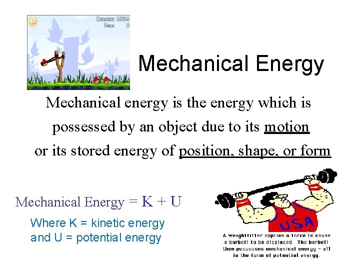 Mechanical Energy Mechanical energy is the energy which is possessed by an object due