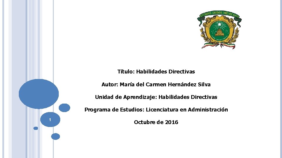 Título: Habilidades Directivas Autor: María del Carmen Hernández Silva Unidad de Aprendizaje: Habilidades Directivas