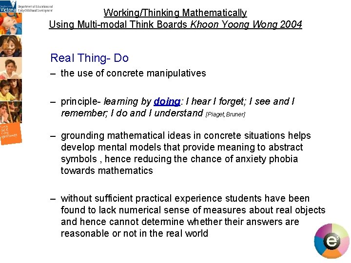 Working/Thinking Mathematically Using Multi-modal Think Boards Khoon Yoong Wong 2004 Real Thing- Do – Working/Thinking Mathematically Using Multi-modal Think Boards Khoon Yoong Wong 2004 Real Thing- Do –