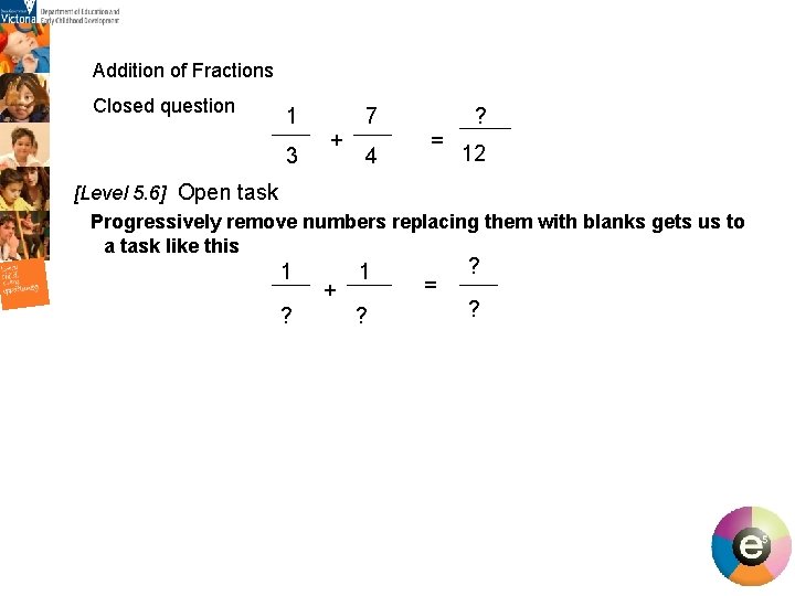 Addition of Fractions Closed question 1 7 + 3 4 ? = 12 [Level Addition of Fractions Closed question 1 7 + 3 4 ? = 12 [Level