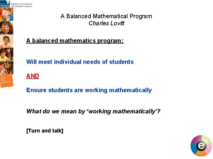 A Balanced Mathematical Program Charles Lovitt A balanced mathematics program: Will meet individual needs A Balanced Mathematical Program Charles Lovitt A balanced mathematics program: Will meet individual needs