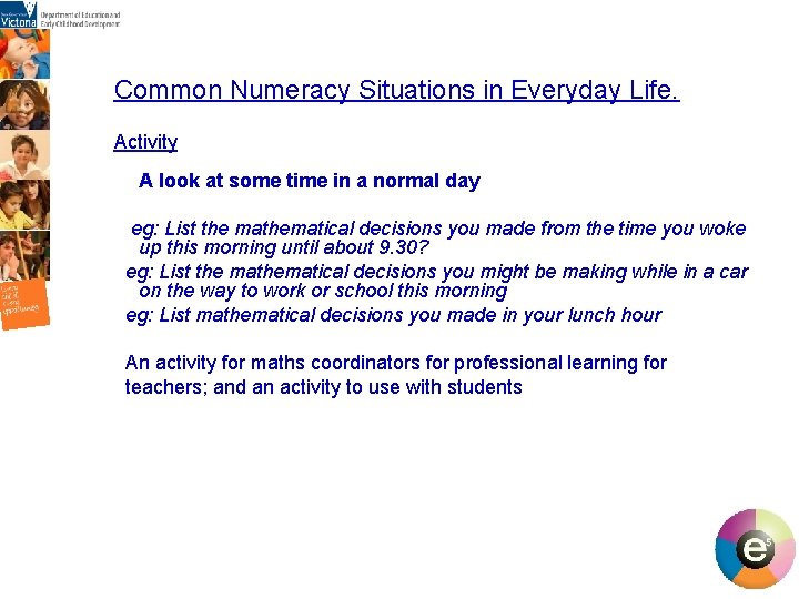 Common Numeracy Situations in Everyday Life. Activity A look at some time in a Common Numeracy Situations in Everyday Life. Activity A look at some time in a