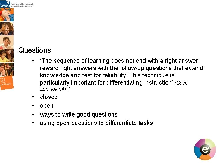 Questions • ‘The sequence of learning does not end with a right answer; Questions • ‘The sequence of learning does not end with a right answer;