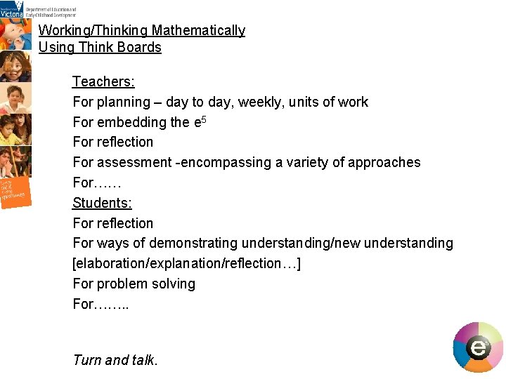 Working/Thinking Mathematically Using Think Boards Teachers: For planning – day to day, weekly, units Working/Thinking Mathematically Using Think Boards Teachers: For planning – day to day, weekly, units