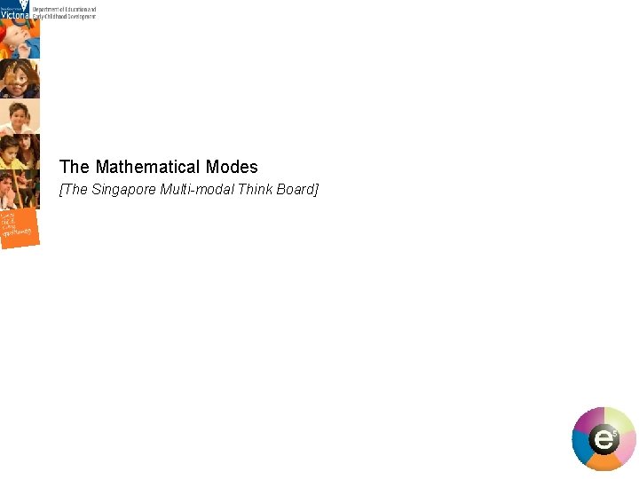 The Mathematical Modes [The Singapore Multi-modal Think Board] 6 