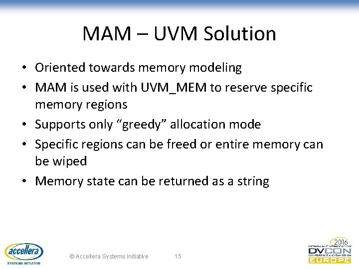 MAM – UVM Solution • Oriented towards memory modeling • MAM is used with