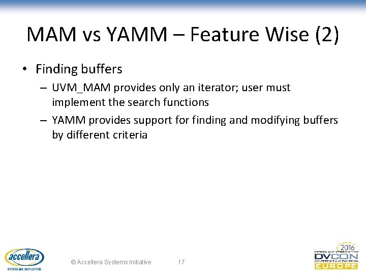 MAM vs YAMM – Feature Wise (2) • Finding buffers – UVM_MAM provides only
