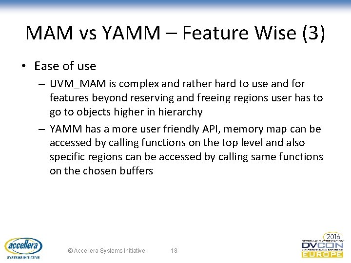 MAM vs YAMM – Feature Wise (3) • Ease of use – UVM_MAM is