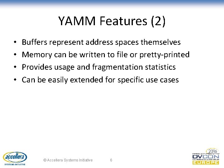 YAMM Features (2) • • Buffers represent address spaces themselves Memory can be written