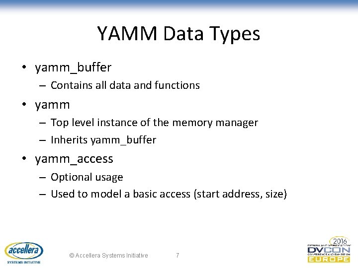 YAMM Data Types • yamm_buffer – Contains all data and functions • yamm –