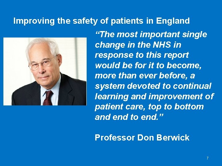 Improving the safety of patients in England “The most important single change in the Improving the safety of patients in England “The most important single change in the