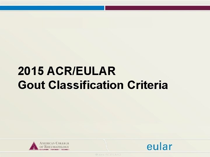 2015 ACR/EULAR Gout Classification Criteria 