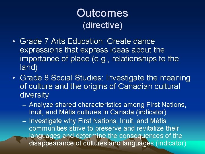 Outcomes (directive) • Grade 7 Arts Education: Create dance expressions that express ideas about