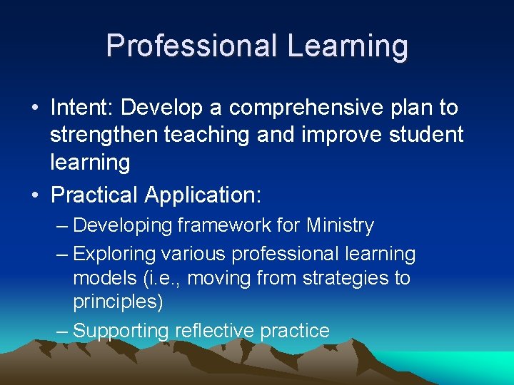 Professional Learning • Intent: Develop a comprehensive plan to strengthen teaching and improve student
