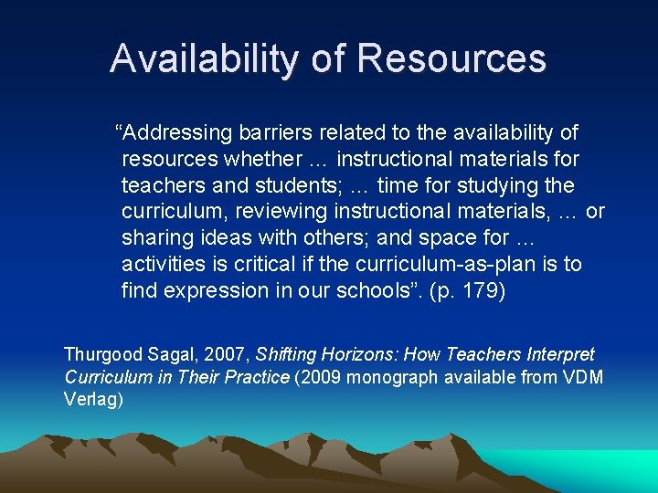 Availability of Resources “Addressing barriers related to the availability of resources whether … instructional