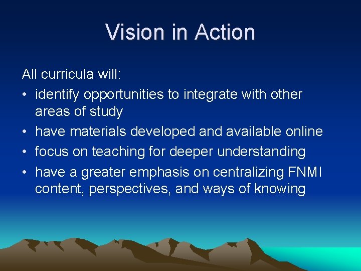 Vision in Action All curricula will: • identify opportunities to integrate with other areas