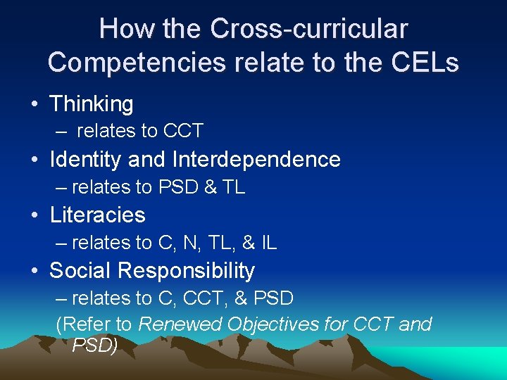 How the Cross-curricular Competencies relate to the CELs • Thinking – relates to CCT