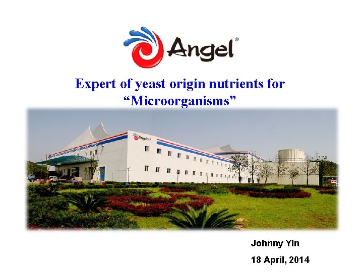 Expert of yeast origin nutrients for “Microorganisms” Johnny Yin 18 April, 2014 