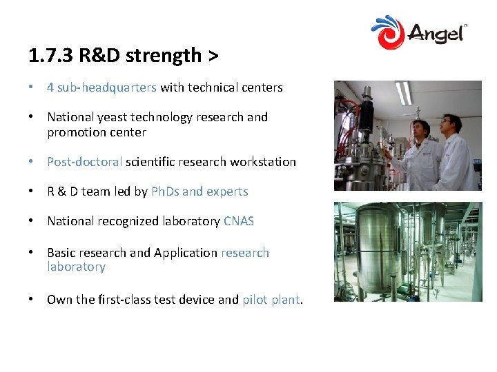 1. 7. 3 R&D strength > • 4 sub-headquarters with technical centers • National