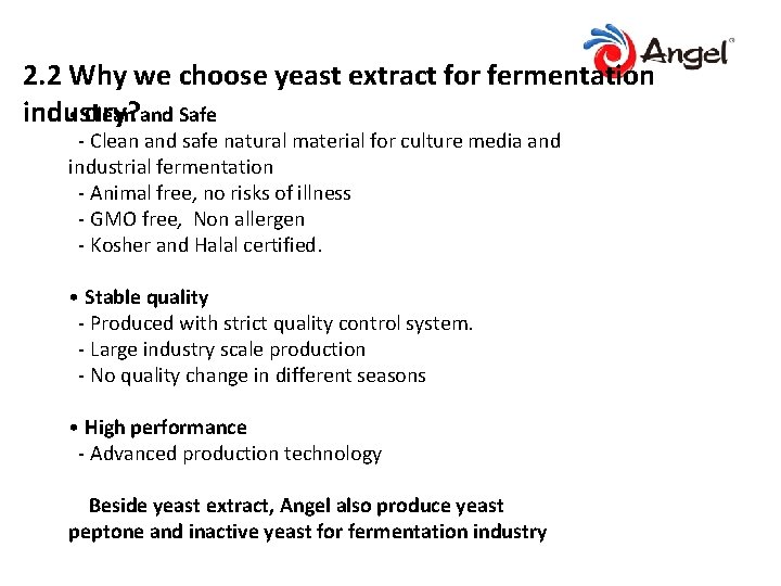 2. 2 Why we choose yeast extract for fermentation industry? • Clean and Safe