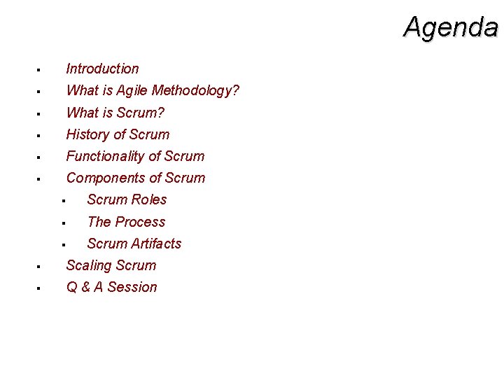 Agenda § Introduction § What is Agile Methodology? § What is Scrum? § History