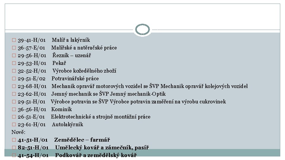  � 39 -41 -H/01 Malíř a lakýrník � 36 -57 -E/01 Malířské a