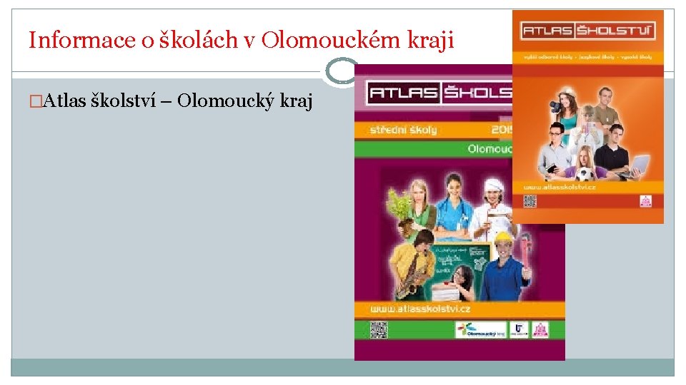 Informace o školách v Olomouckém kraji �Atlas školství – Olomoucký kraj 