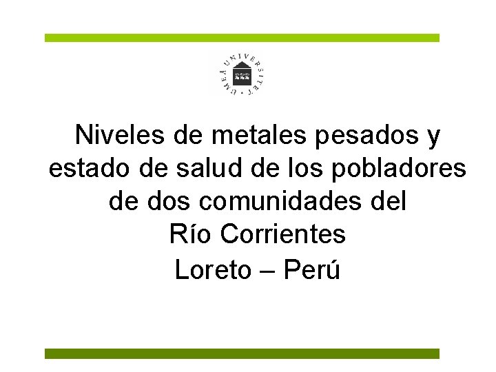 Niveles de metales pesados y estado de salud de los pobladores de dos comunidades