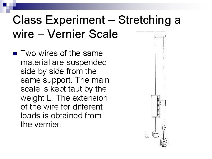 Class Experiment – Stretching a wire – Vernier Scale n Two wires of the