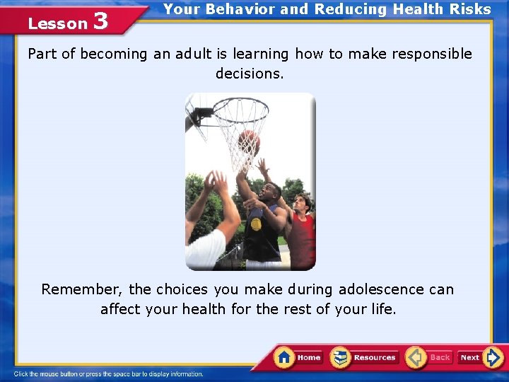 Lesson 3 Your Behavior and Reducing Health Risks Part of becoming an adult is