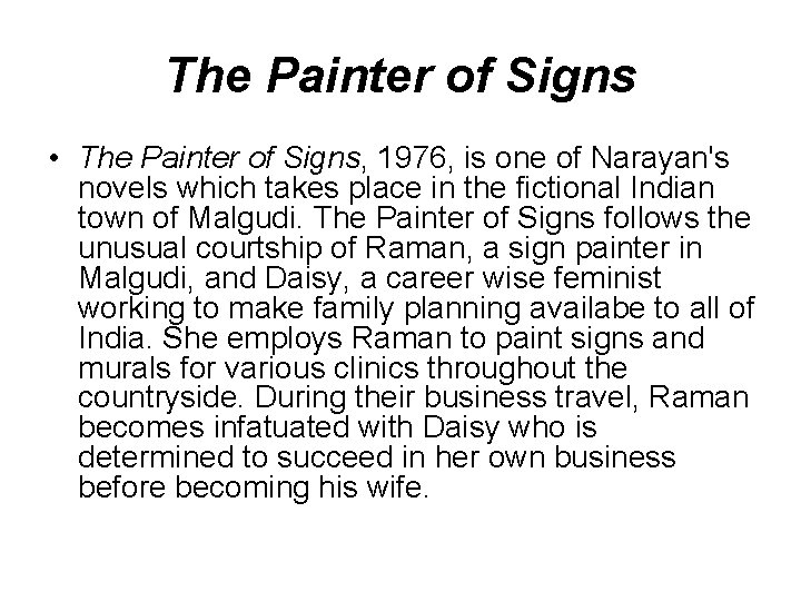 The Painter of Signs • The Painter of Signs, 1976, is one of Narayan's The Painter of Signs • The Painter of Signs, 1976, is one of Narayan's