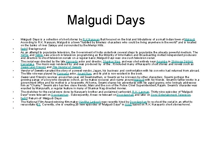 Malgudi Days • • • Malgudi Days is a collection of short stories by Malgudi Days • • • Malgudi Days is a collection of short stories by