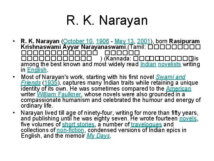 R. K. Narayan • R. K. Narayan (October 10, 1906 - May 13, 2001), R. K. Narayan • R. K. Narayan (October 10, 1906 - May 13, 2001),