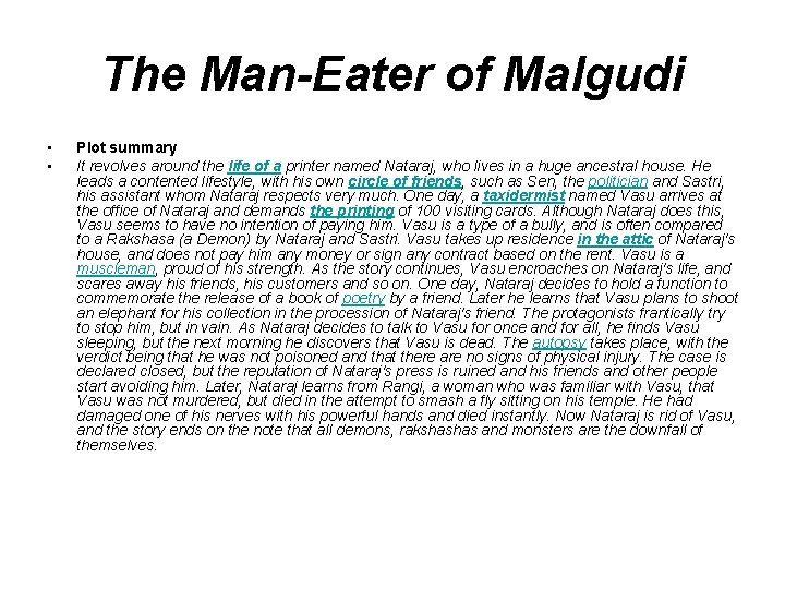 The Man-Eater of Malgudi • • Plot summary It revolves around the life of The Man-Eater of Malgudi • • Plot summary It revolves around the life of