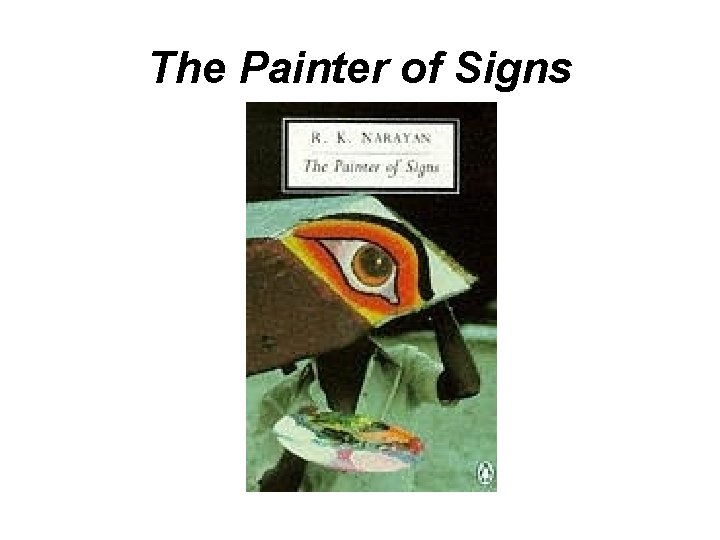 The Painter of Signs The Painter of Signs