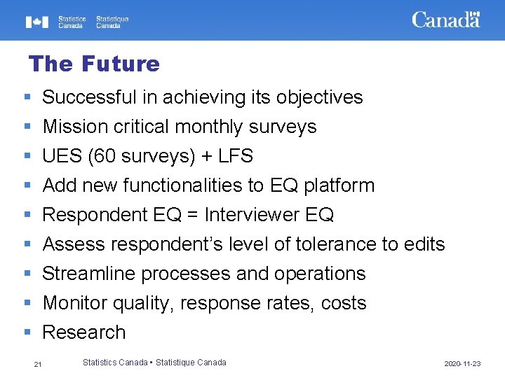 The Future § § § § § Successful in achieving its objectives Mission critical The Future § § § § § Successful in achieving its objectives Mission critical