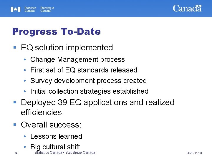 Progress To-Date § EQ solution implemented • • Change Management process First set of Progress To-Date § EQ solution implemented • • Change Management process First set of