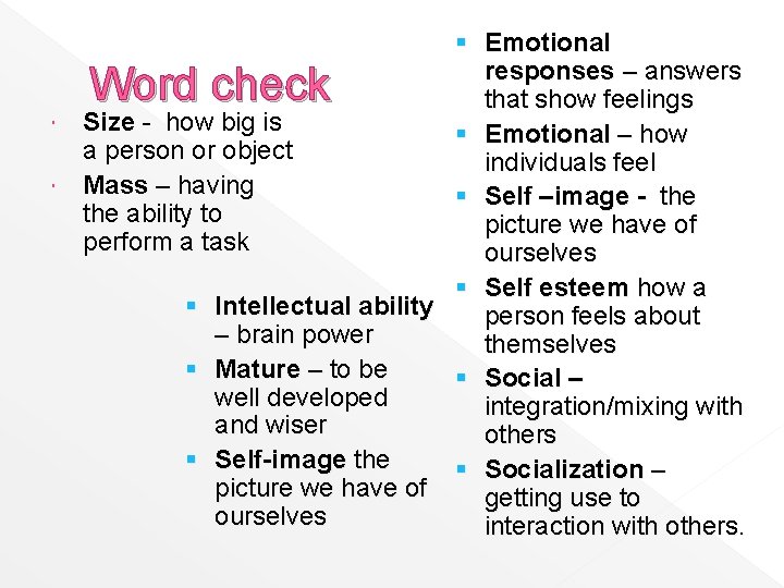 § Emotional responses – answers that show feelings Size - how big is §
