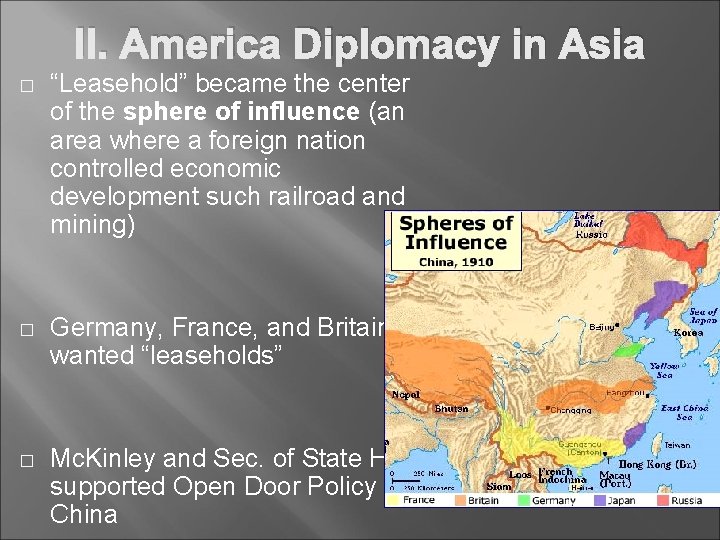 II. America Diplomacy in Asia � “Leasehold” became the center of the sphere of